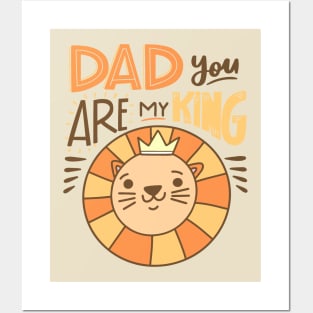 Dad You Are My King Posters and Art